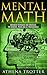 Mental Math: Advanced Techniques and Strategies for Students, Pilots and All Professionals (Mental Math, Mental Math For Pilots, Mathematics Book 2)