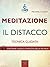 Meditazione. Il distacco: Tecnica guidata (Italian Edition)