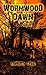 Wormwood Dawn: Episode V: A...