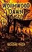 Wormwood Dawn: Episode V: A...