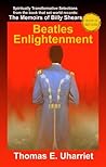 Beatles Enlightenment: Spiritually Transformative Selections from The Memoirs of Billy Shears