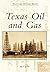 Texas Oil and Gas (Postcard History Series)