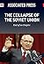 The Collapse of the Soviet Union: End of an Empire
