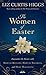 The Women of Easter by Liz Curtis Higgs