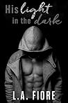 His Light in the Dark by L.A. Fiore
