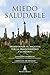 Miedo Saludable: Transformar tu angustia por la transitoriedad y la muerte (Spanish Edition)