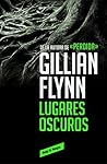Lugares oscuros by Gillian Flynn