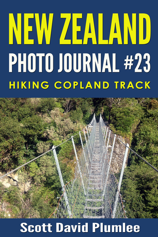 New Zealand Photo Journal #23: Trekking Copland Track (Kindle Edition)