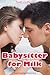 Babysitter for Milk
