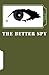 The Better Spy