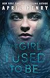 The Girl I Used to Be by April Henry