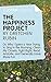 A Joosr Guide to... The Happiness Project by Gretchen Rubin: Or, Why I Spent a Year Trying to Sing in the Morning, Clean My Closets, Fight Right, Read Aristotle, and Generally Have More Fun