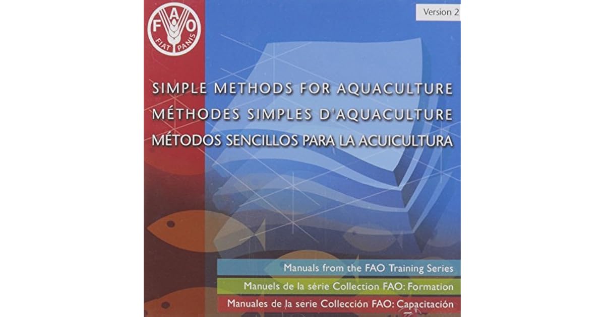 Simple Methods for Aquaculture Manuals from the Fao Training Series by Food and Agriculture