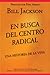 En Busca del Centro Radical by Bill Jackson