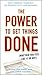 The Power to Get Things Done by Steve Levinson