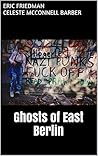 Book cover for Ghosts of East Berlin