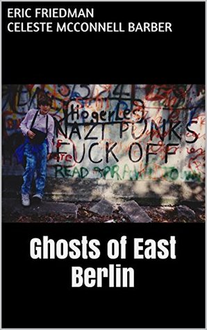 Ghosts of East Berlin