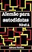Alemão para autodidatas: Nível A (Portuguese Edition)