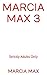 MARCIA MAX 3 by Marcia Max