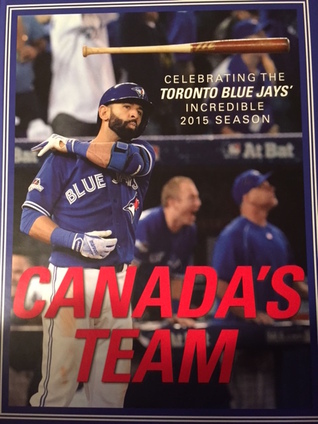 Canada's Team : Celebrating the Toronto Blue Jays' Incredible 2015 Season (Hardcover)
