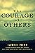 The Courage of Others