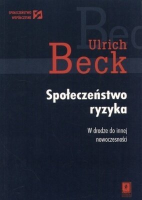 Społeczeństwo ryzyka: W drodze do innej rzeczywistości