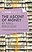 A Joosr Guide to… The Ascent of Money by Niall Ferguson: A Financial History of the World