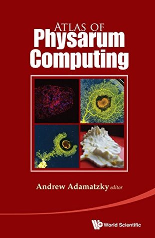 Atlas Of Physarum Computing (Kindle Edition)
