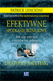 Efektywne spotkanie biznesowe. Jak nie umrzeć z nudów na zebraniu