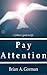 Pay Attention: A fathers gu...
