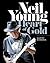 Neil Young: Heart of Gold