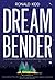 Dreambender