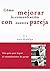 Cómo mejorar la comunicación con nuestra pareja by Ana María Hidalgo