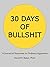 30 Days of Bullshit: A Jour...