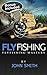 Fly fishing: Fly Fishing Mastery(Fly Fishing, Fly Fishing for Beginners, Fishing, How to Fish, Trout Fishing for Beginners, Fishing Tips, hunting)