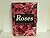 Botanicas Roses the Encyclopedia of Roses