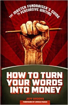 How to Turn Your Words Into Money: The Master Fundraiser's Guide to Persuasive Writing (Paperback)