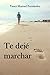 Te dejé marchar: Relato (Spanish Edition)