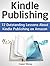 Kindle Publishing: 12 Outstanding Lessons About Kindle Publishing on Amazon (Kindle Publishing, kindle direct publishing, publish kindle)