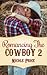 Romancing The Cowboy: 2 (Ro...