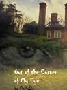 Out of the Corner of my eye by FluffyLiz