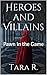 Heroes and Villains: Pawn i...