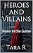Heroes and Villains by Tara R.