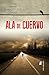 Ala de cuervo (Spanish Edition)