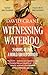 Witnessing Waterloo: 24 Hou...