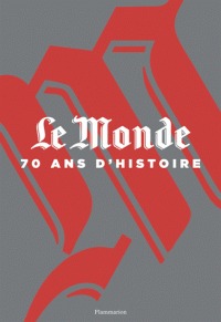Le Monde, 70 ans d'histoire (Hardcover)