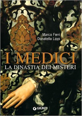 I Medici. La dinastia dei misteri