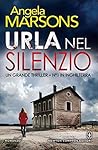 Urla nel silenzio by Angela Marsons