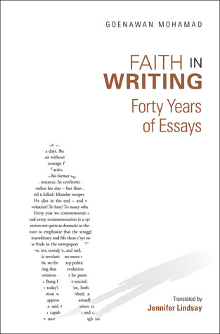 Faith In Writing Forty Years Of Essays By Goenawan Mohamad
