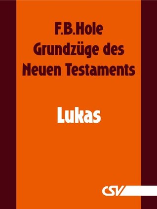 Grundzüge des Neuen Testaments - Lukas